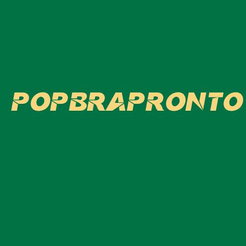 Logo da POPBRAPRONTO